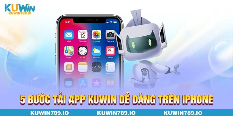 5 bước tải app KUWIN dễ dàng trên Android