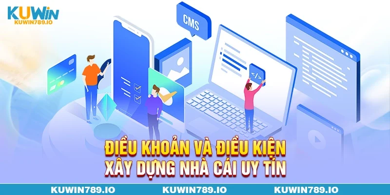 Điều khoản và điều kiện xây dựng nhà cái uy tín
