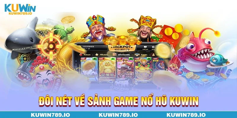 Đôi nét về sảnh game nổ hũ KUWIN