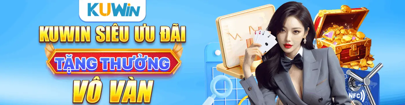 Kuwin siêu ưu đãi tặng thưởng vô vàn
