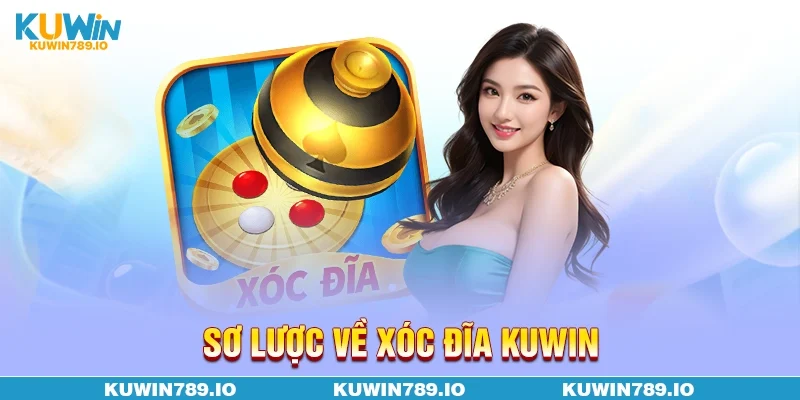 Sơ lược về xóc đĩa KUWIN