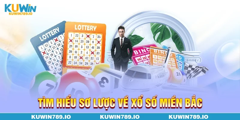 Tìm hiểu sơ lược về xổ số miền Bắc