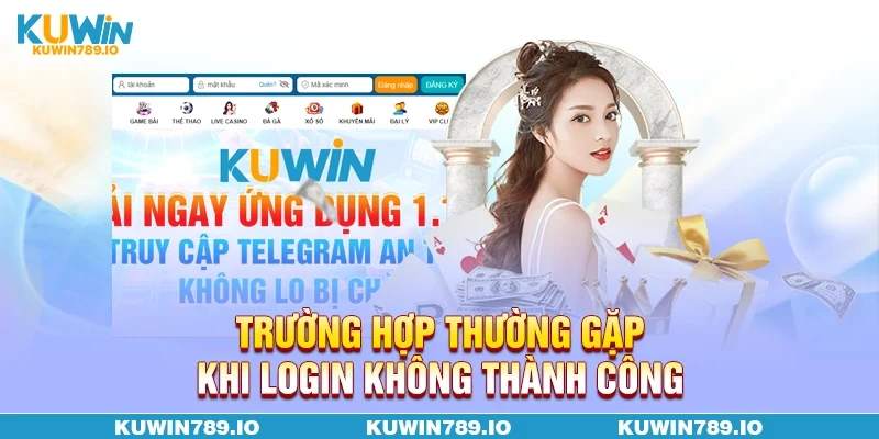 Trường hợp thường gặp khi login không thành công